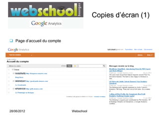 Copies d’écran (1)


 Page d’accueil du compte




28/06/2012                   Webschool
 