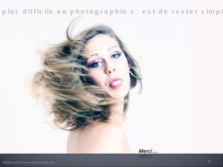 Le plus difficile en photographie c’est de rester simple 