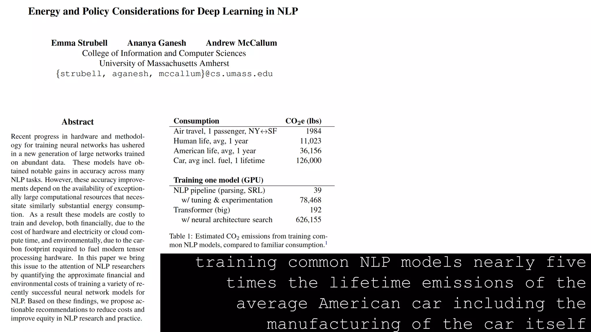training common NLP models nearly five
times the lifetime emissions of the
average American car including the
manufacturing of the car itself
 