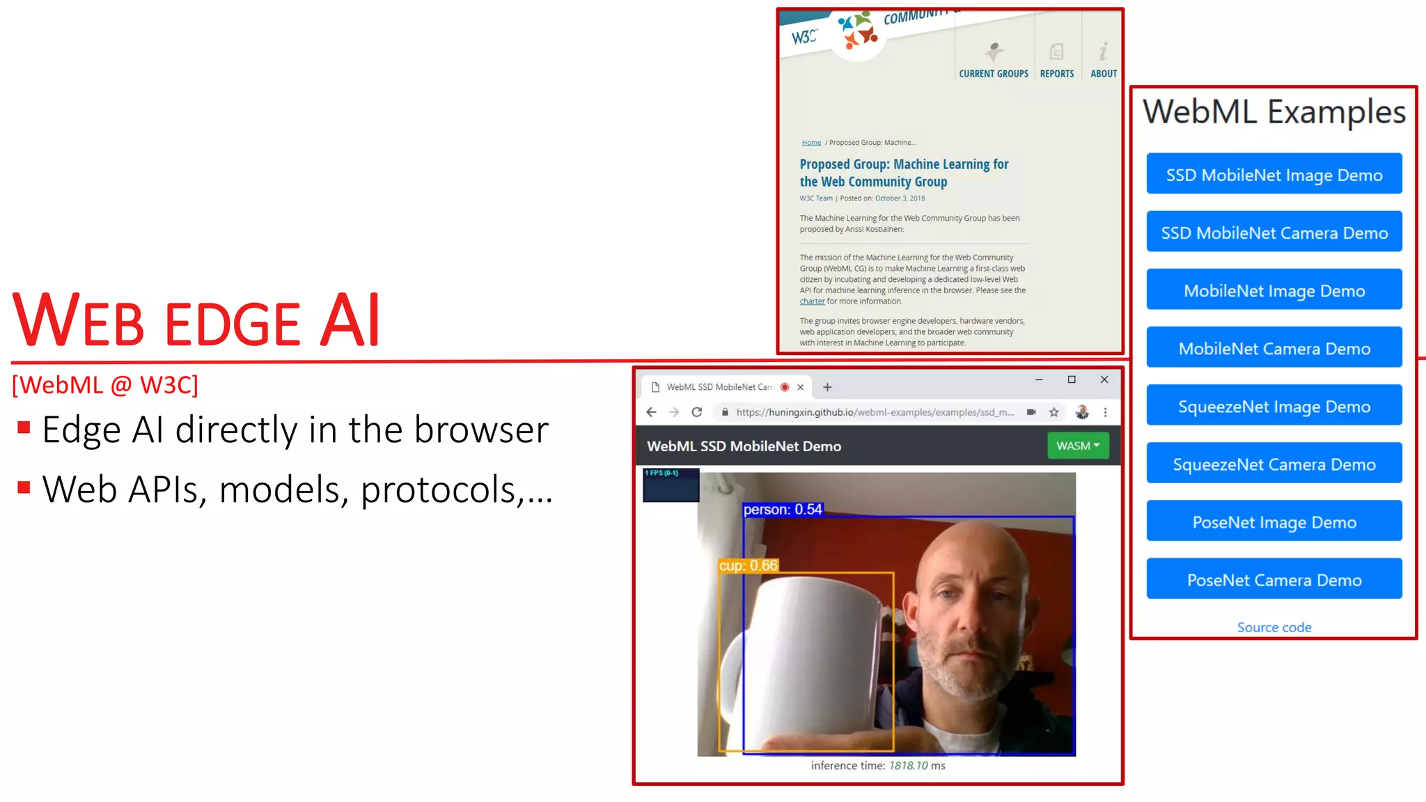WEB EDGE AI
 Edge AI directly in the browser
 Web APIs, models, protocols,…
[WebML @ W3C]
 