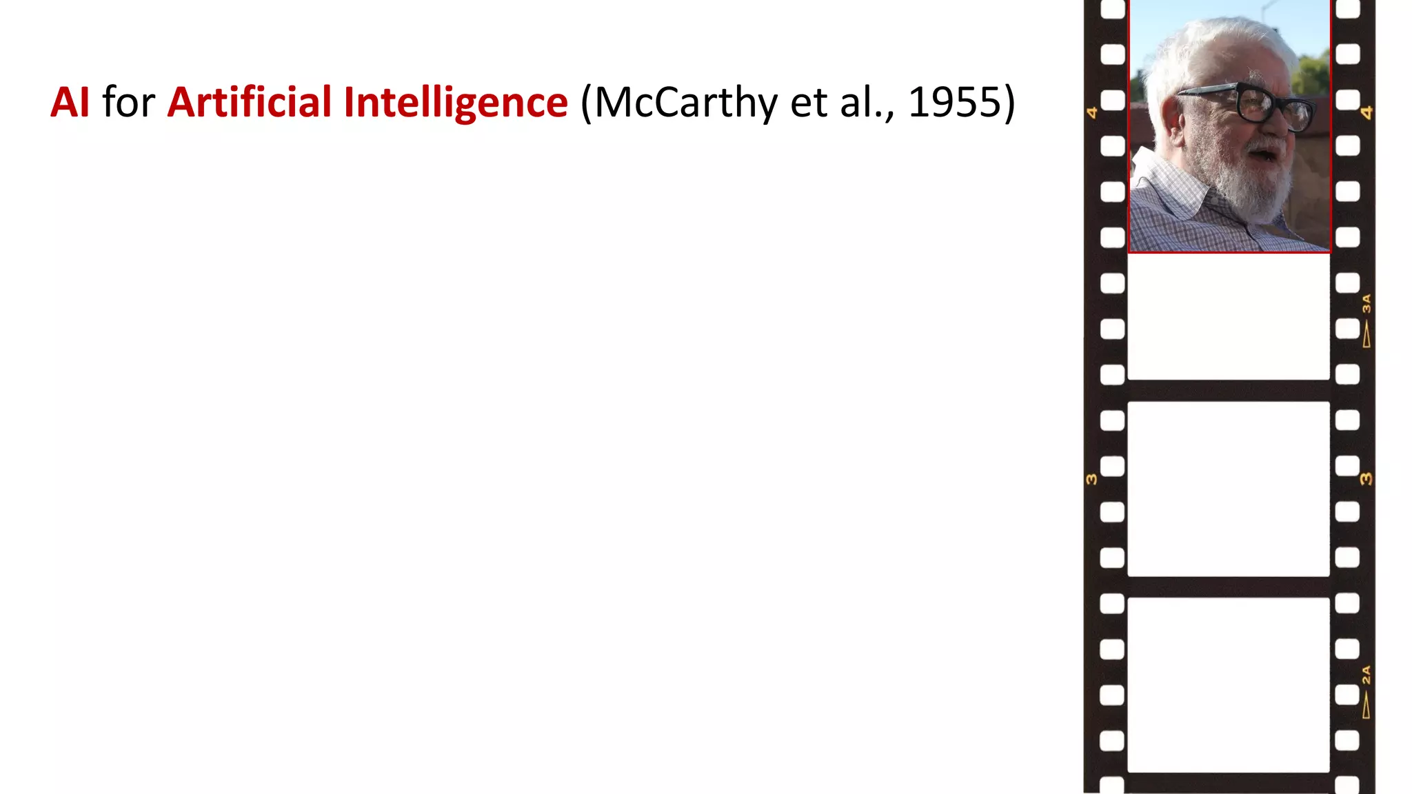 AI for Artificial Intelligence (McCarthy et al., 1955)
 