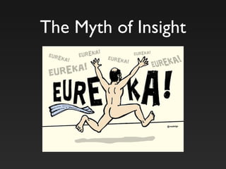 The Myth of Insight
 