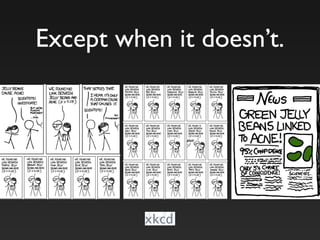 Except when it doesn’t.
 