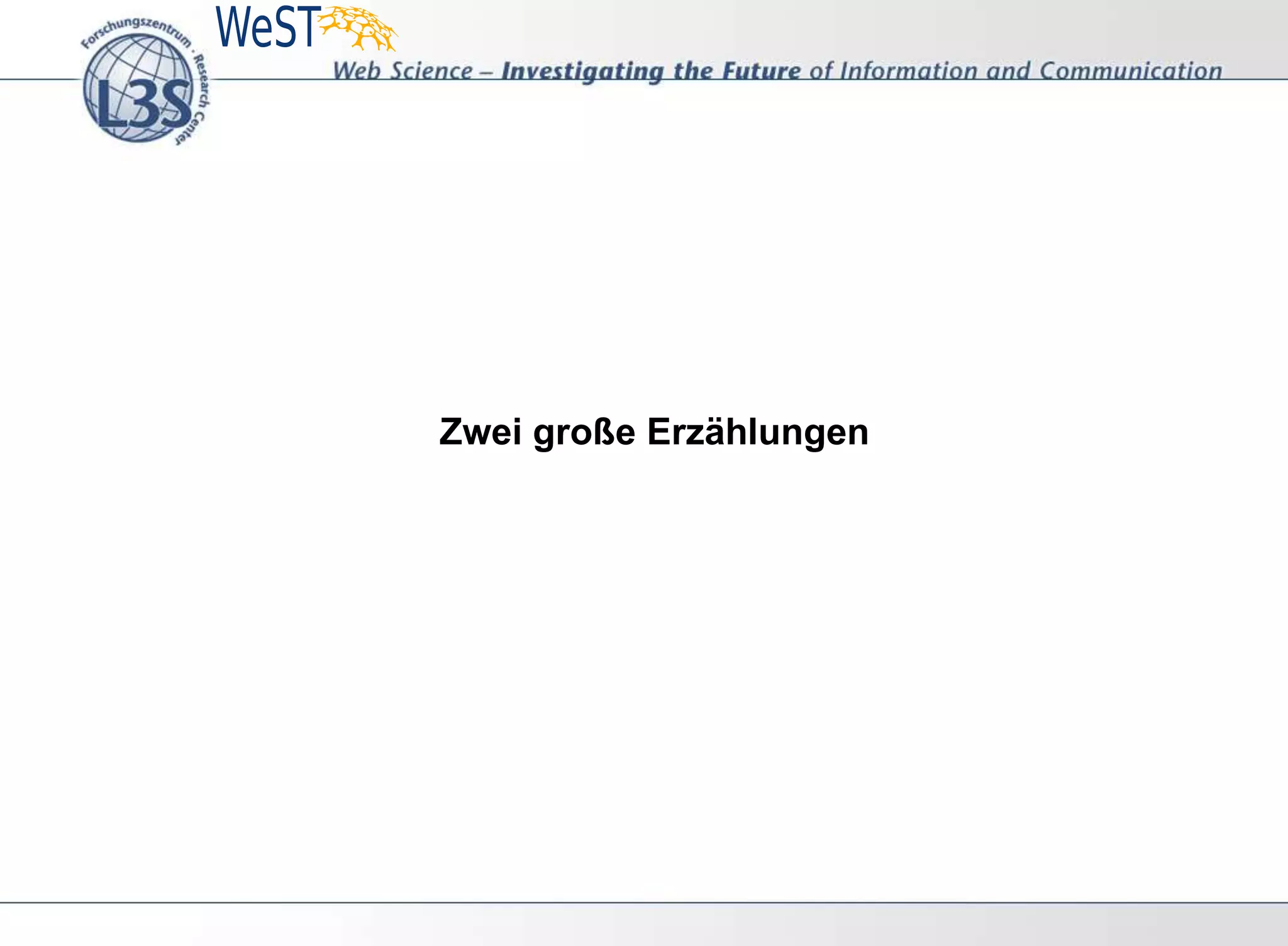 Zwei große Erzählungen
 