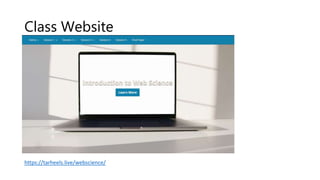 Class Website
https://tarheels.live/webscience/
 
