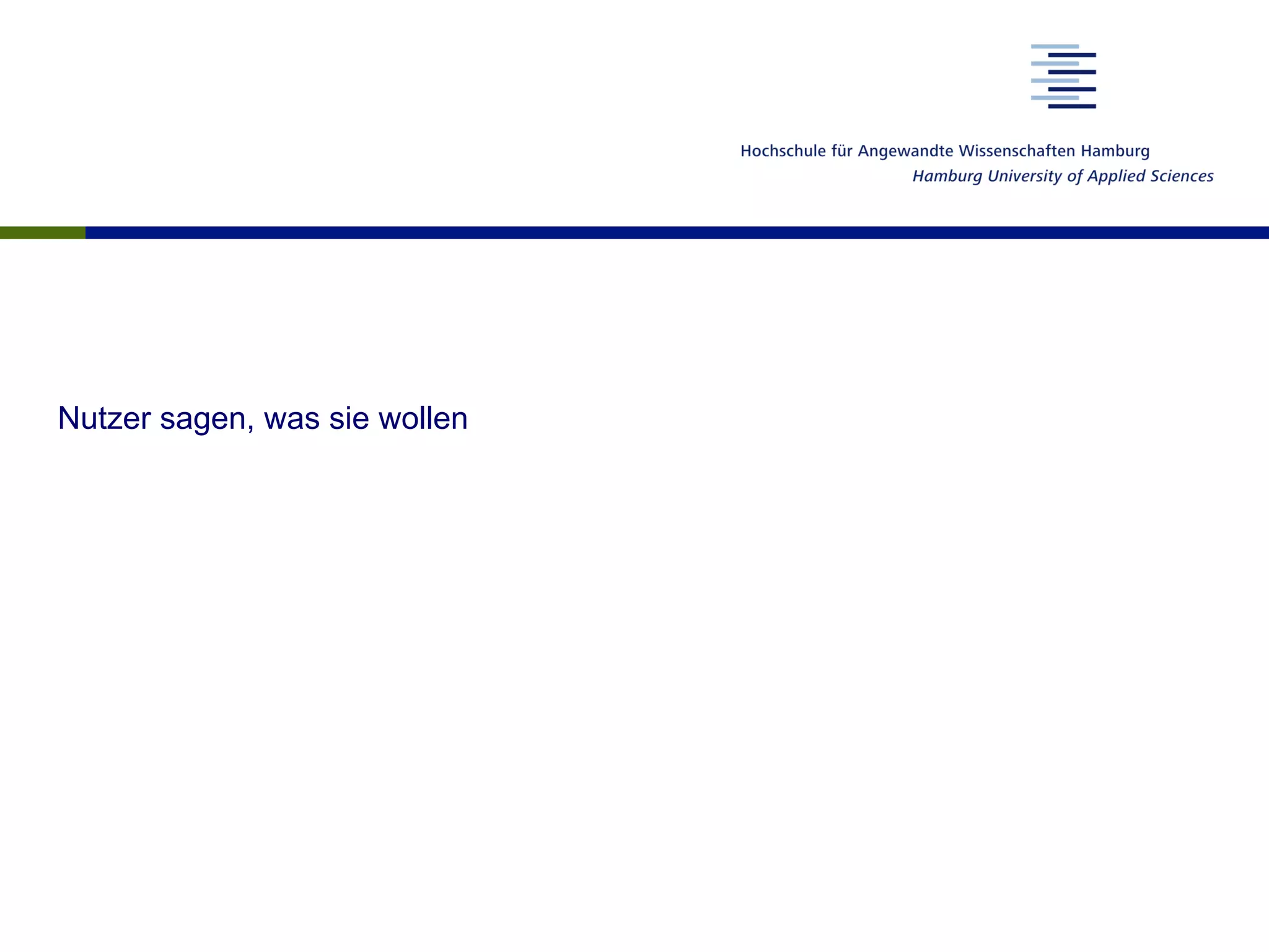 Nutzer sagen, was sie wollen
 