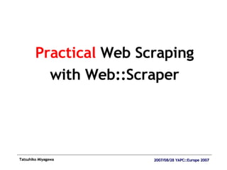 Practical  Web Scraping with Web::Scraper 