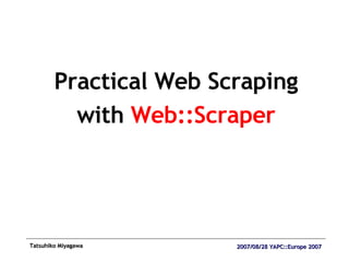 Practical Web Scraping with  Web::Scraper 