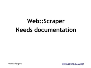 Web::Scraper Needs documentation 
