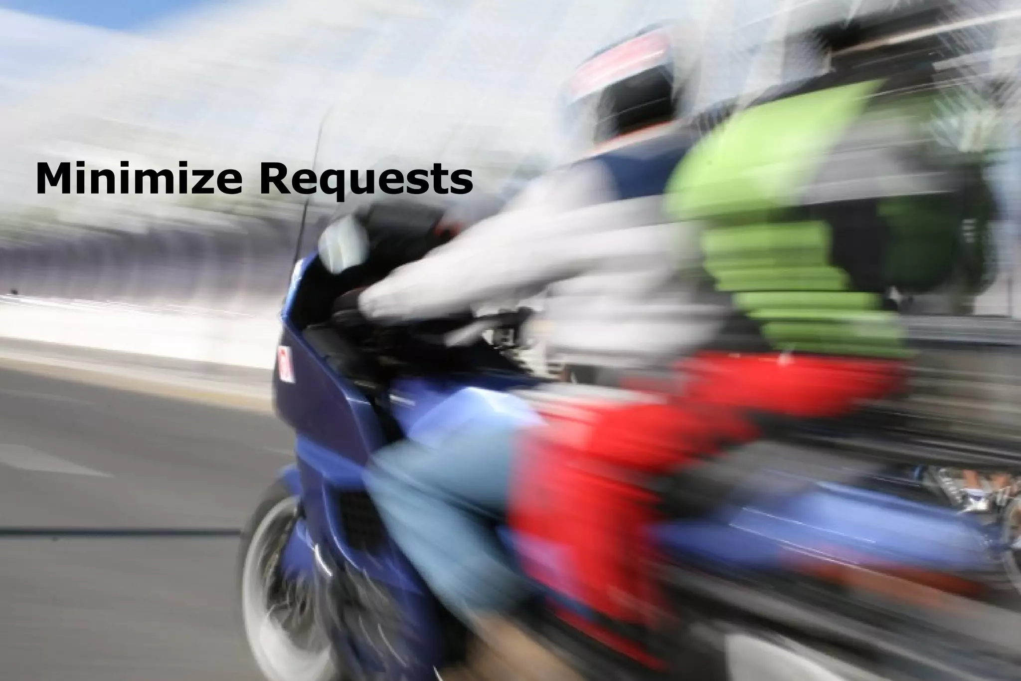 Minimize Requests 