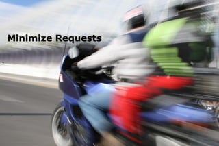 Minimize Requests 