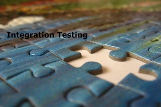 Integration Testing 