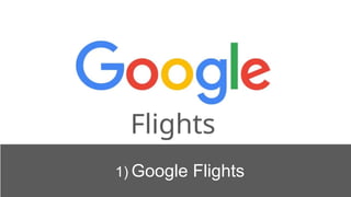1) Google Flights
 