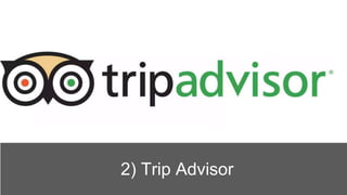 2) Trip Advisor
 