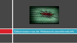 Débarrassez-vous de Websearch.searchinweb.info

 
