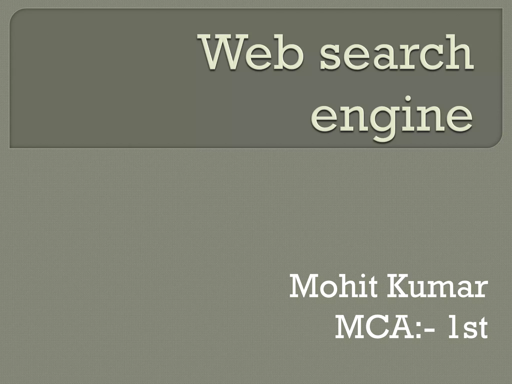 Mohit Kumar
MCA:- 1st

 