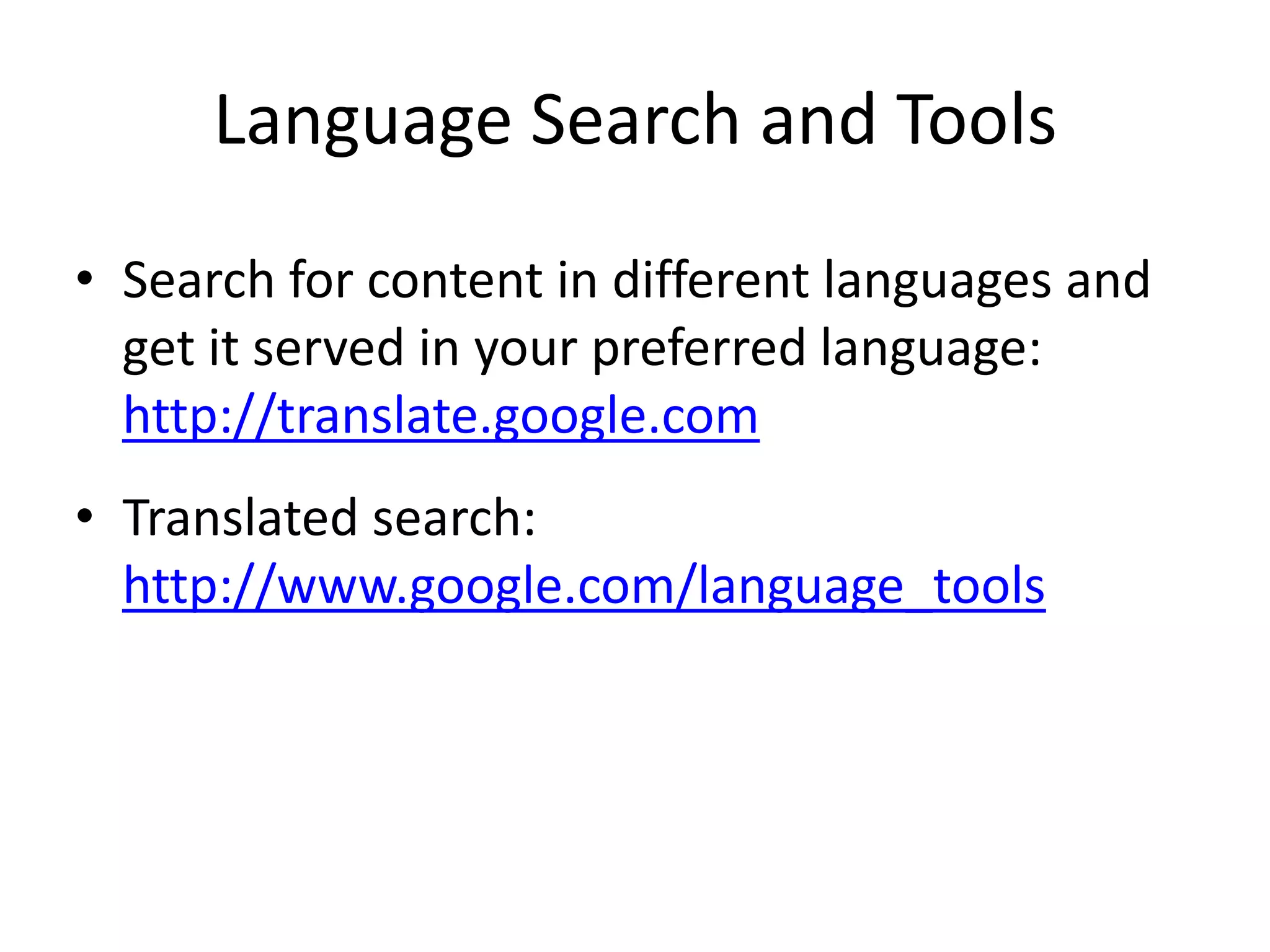 Google Advanced Search[[allintitle:] restricts the results to those with all of the query words in the title.[intitle:] restricts the results to documents containing that word in the title. [define:] provides a definition of words gathered from various online sources.