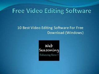 10 Best Video Editing Software For Free
Download (Windows)
 