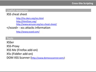 Cross-Site Scripting
Mitigation
1. Filter all input
2. Escape all output
3. Encoding of all HTML special characters (in potentially
malicious data) before display by web applications (or client-
side script) AKA quoting or escaping
<script>alert('xss');</script>
V V V
<script>alert('xss');</script>
4. Whitelist is better then blacklist policy (blacklist easier to
bypass)