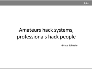 Intro
Quality is value to some
person
- Jerry Weinberg