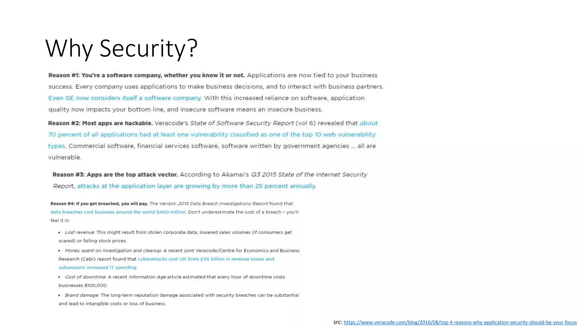 Why Security?
src: https://www.veracode.com/blog/2016/08/top-4-reasons-why-application-security-should-be-your-focus
 