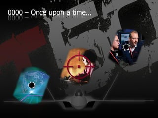 0000 – Once upon a time…
 