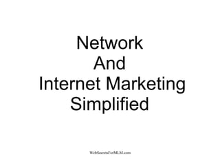 Network  And  Internet Marketing Simplified  