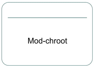 Mod-chroot
 
