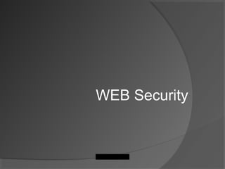 WEB Security
 