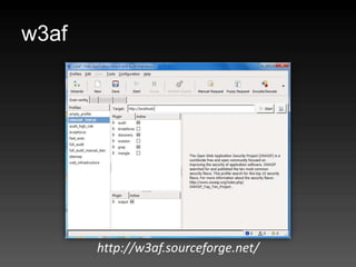 w3af




       http://w3af.sourceforge.net/
 