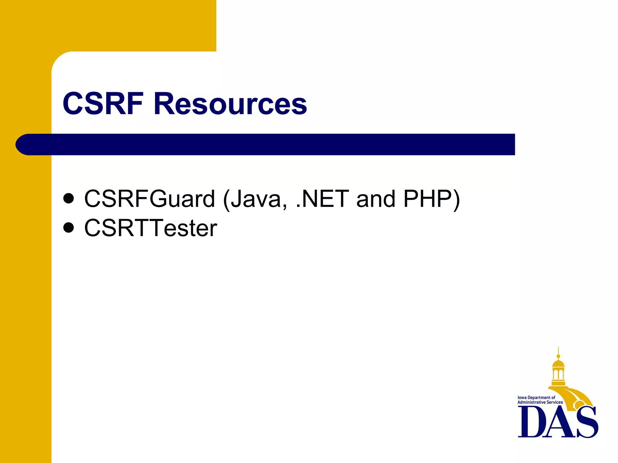 CSRF Resources CSRFGuard (Java, .NET and PHP)‏ CSRTTester 