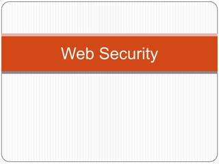 Web Security

 