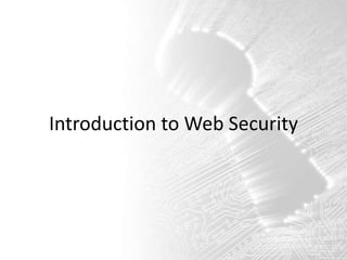 Introduction to Web Security
 