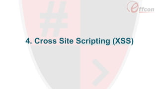 4. Cross Site Scripting (XSS)
 