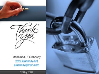 Mohamed R. Elabnody
  www.elabnody.net
 elabnody@msn.com

     3rd May, 2012
 