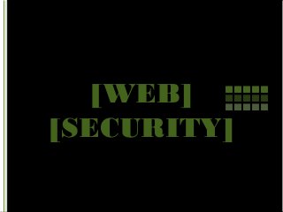 [WEB]
[SECURITY]
 