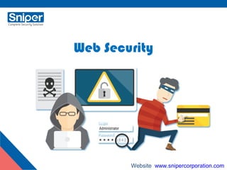 Web Security
Website: www.snipercorporation.com
 