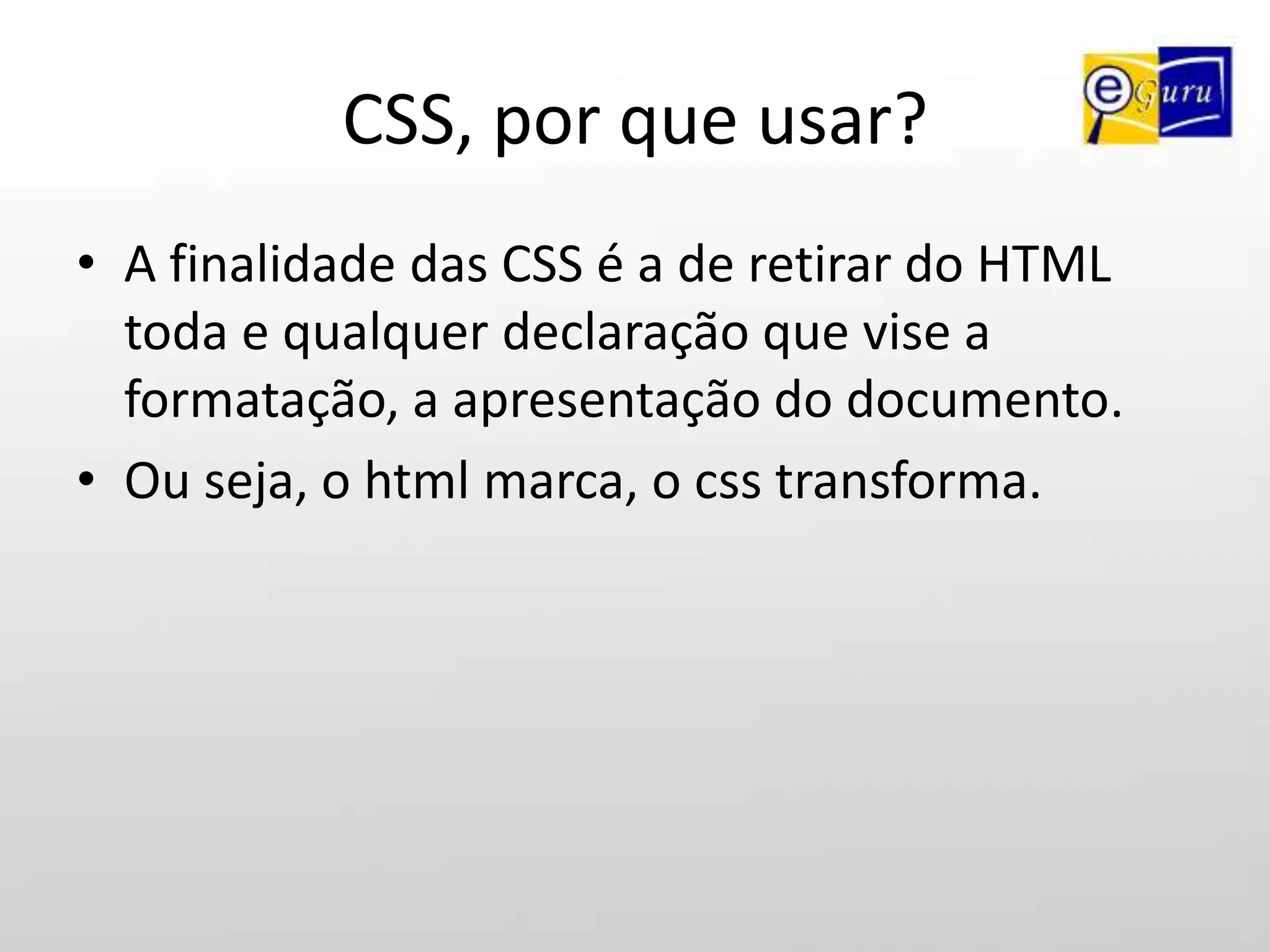 As tags simples devem ser fechadas com “/>” (<imgsrc=”foto.gif” alt=”eu” />).Utilizando a semânticaDevemos ainda lembrar que, para todo tipo de conteúdo inserido na página existe umaatag específica.Para o título principal do site, usamos <h1>Para títulos secundários, <h3>Todo texto deve ser inserido dentro da tag <p> e/ou <span>Para links utilizamos < a href=“” title=“”></a>Lista de tags:http://www.w3schools.com/tags/default.asp