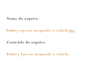 Nome do arquivo:  britney-spears-raspando-o-cabelo.jpg Conteúdo do arquivo: Britney Spears raspando o cabelo. 