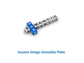Susana Uriega González Plata
 