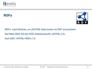 RDFa RDFa  nutzt Attribute, um (X)HTML-Dokumente mit RDF anzureichern 