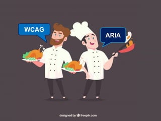 WCAG WAI-ARIA
WCAG
ARIA
 
