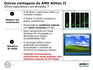 Outrasvantagens do AMD AthlonII Ótimaexperiência com Windows 712