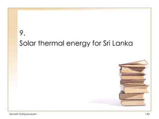 9.
Solar thermal energy for Sri Lanka

Sanath Kariyawasam

142

 