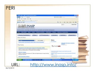 PERI

URL:

26/10/2010

http://www.inasp.info/

 