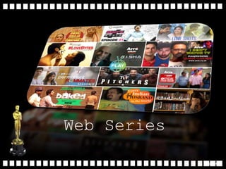 Web Series
 