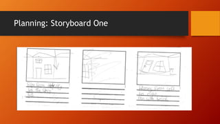 Planning: Storyboard One
 