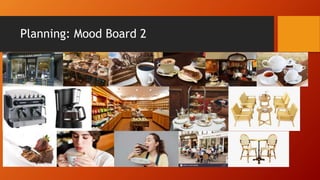 Planning: Mood Board 2
 