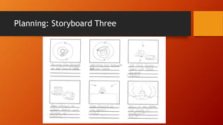 Planning: Storyboard Three
 