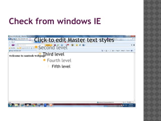 Check from windows IE
       Click to edit Master text styles
         Second     level
            Third level
              Fourth level
                  Fifth level
 